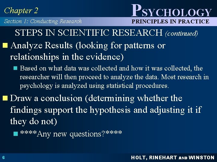 Chapter 2 Section 1: Conducting Research PSYCHOLOGY PRINCIPLES IN PRACTICE STEPS IN SCIENTIFIC RESEARCH