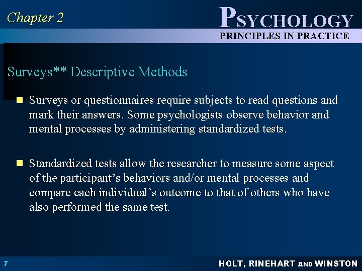 Chapter 2 PSYCHOLOGY PRINCIPLES IN PRACTICE Surveys** Descriptive Methods n Surveys or questionnaires require