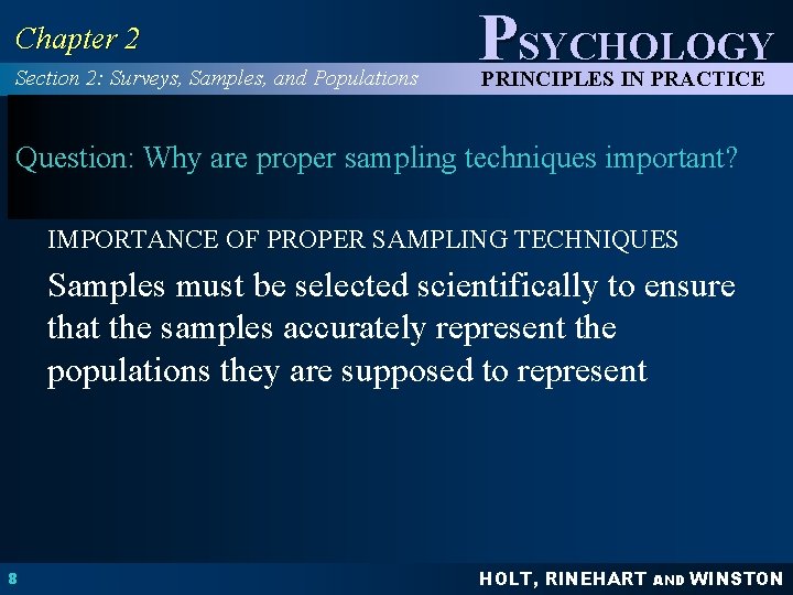 Chapter 2 Section 2: Surveys, Samples, and Populations PSYCHOLOGY PRINCIPLES IN PRACTICE Question: Why