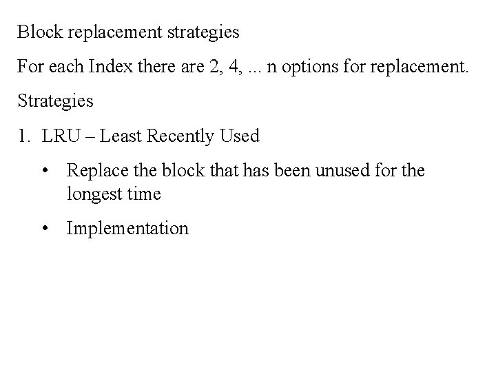Block replacement strategies For each Index there are 2, 4, . . . n