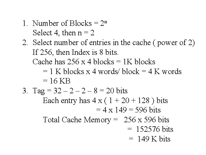 1. Number of Blocks = 2 n Select 4, then n = 2 2.