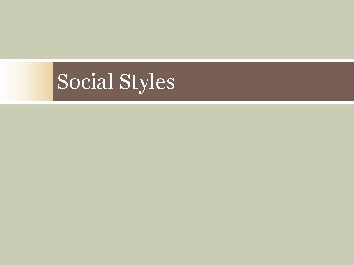 Social Styles Social Styles