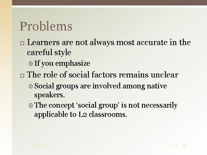 Problems Learners are not always most accurate in the careful style If you emphasize Problems Learners are not always most accurate in the careful style If you emphasize