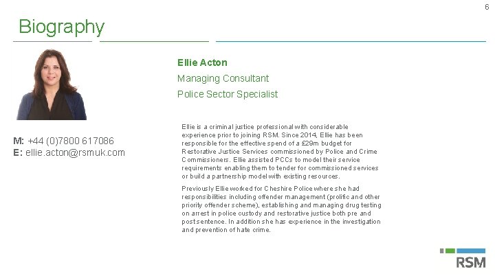 6 Biography Ellie Acton Managing Consultant Police Sector Specialist M: +44 (0)7800 617086 E: