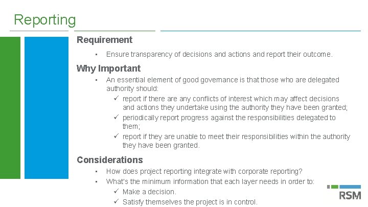 Reporting Requirement • Ensure transparency of decisions and actions and report their outcome. Why