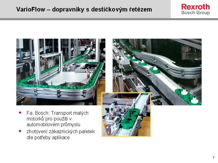 Vario. Flow – dopravníky s destičkovým řetězem § Fa. Bosch: Transport malých § motorků