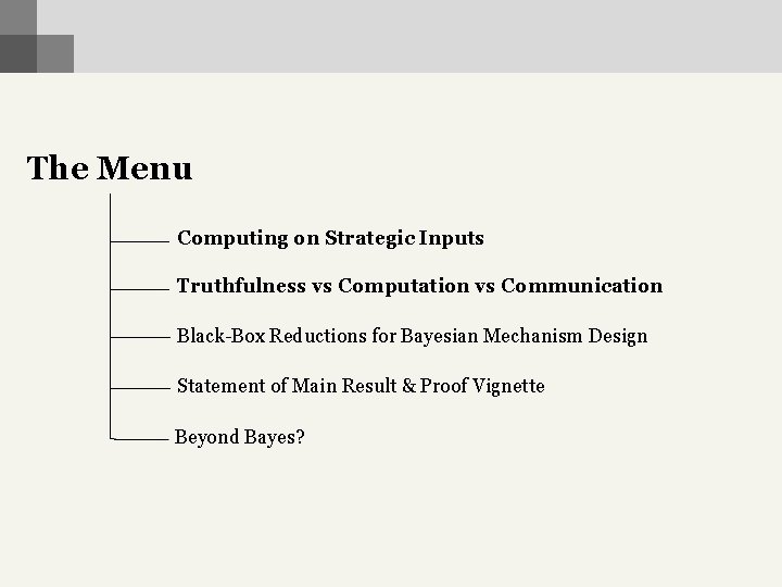 The Menu Computing on Strategic Inputs Truthfulness vs Computation vs Communication Black-Box Reductions for