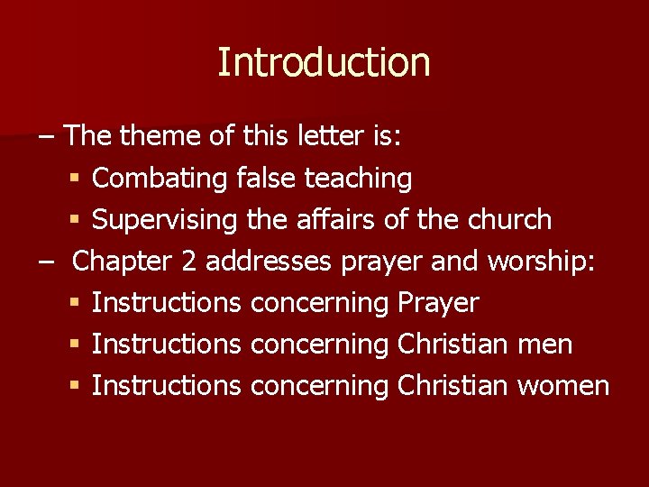 Introduction – The theme of this letter is: § Combating false teaching § Supervising Introduction – The theme of this letter is: § Combating false teaching § Supervising