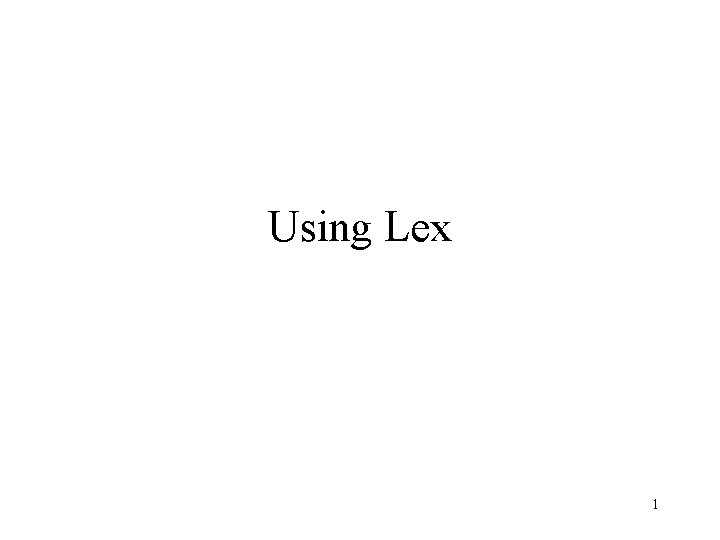 Using Lex 1 