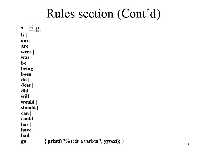 Rules section (Cont’d) • E. g. is | am | are | were |