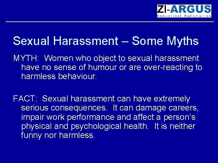 Sexual Harassment – Some Myths MYTH: Women who object to sexual harassment have no