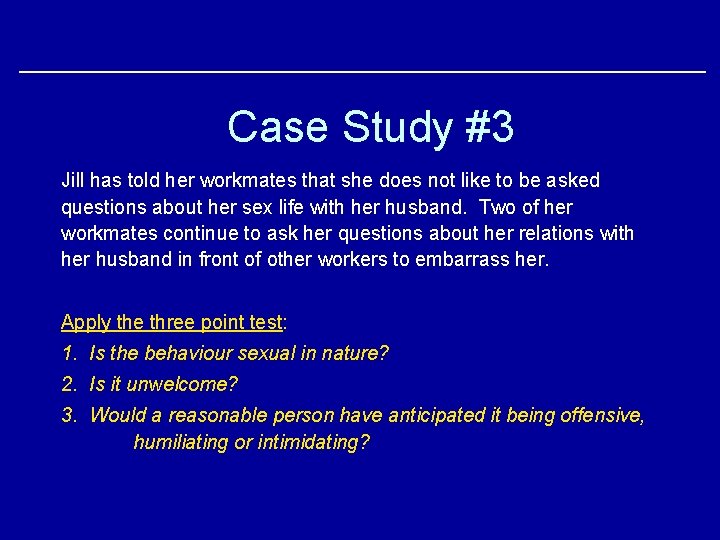 Case Study #3 Jill has told her workmates that she does not like to