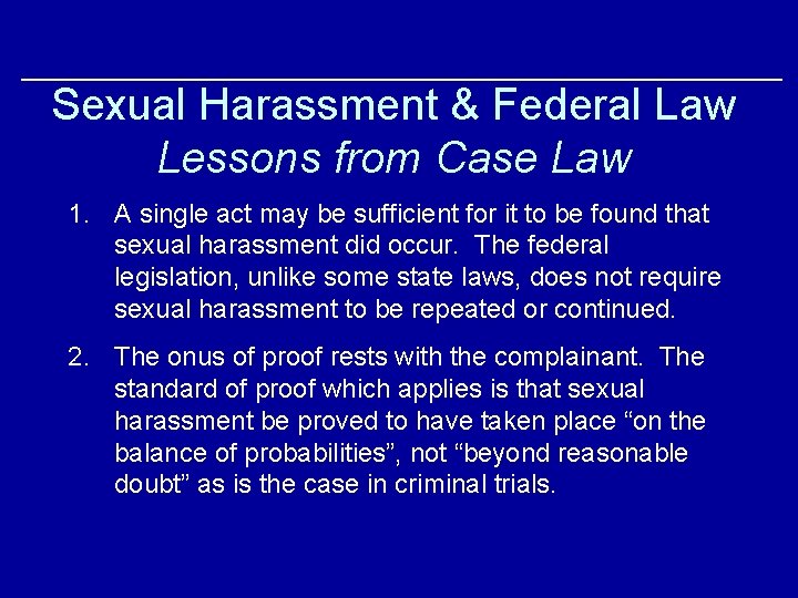 Sexual Harassment & Federal Law Lessons from Case Law 1. A single act may