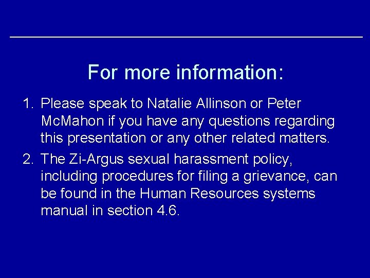 For more information: 1. Please speak to Natalie Allinson or Peter Mc. Mahon if