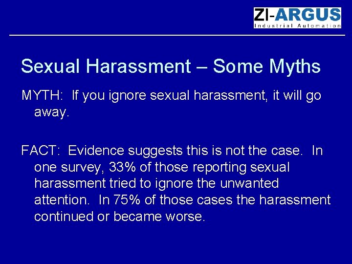 Sexual Harassment – Some Myths MYTH: If you ignore sexual harassment, it will go