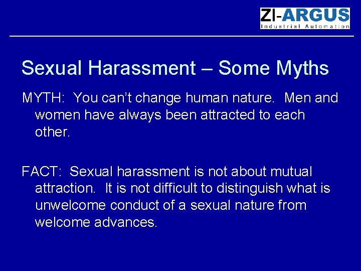 Sexual Harassment – Some Myths MYTH: You can’t change human nature. Men and women