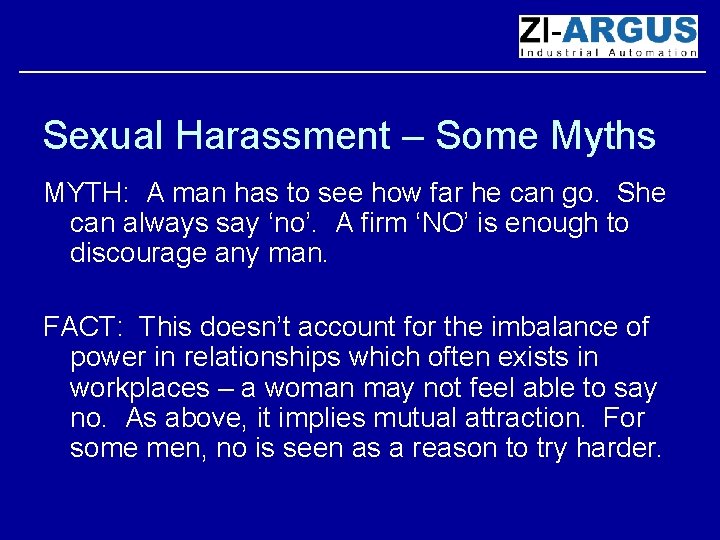 Sexual Harassment – Some Myths MYTH: A man has to see how far he