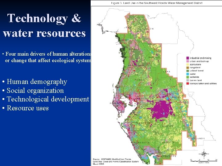 Technology & water resources • Four main drivers of human alterations or change that