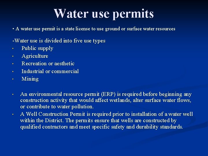 Water use permits • A water use permit is a state license to use