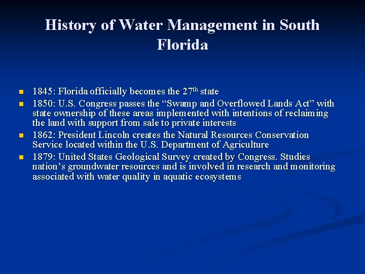 History of Water Management in South Florida n n 1845: Florida officially becomes the