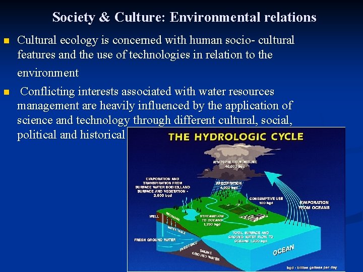 Society & Culture: Environmental relations n Cultural ecology is concerned with human socio- cultural