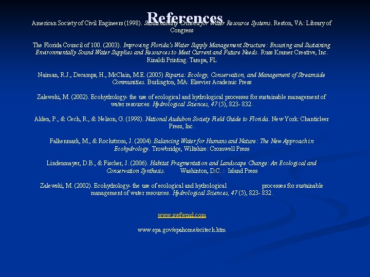 References American Society of Civil Engineers (1998). Sustainability Criteria for Water Resource Systems. Reston,