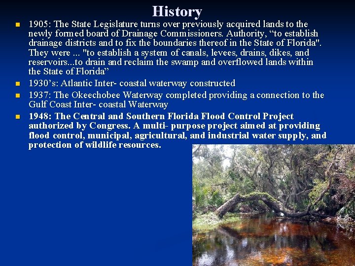 History n n 1905: The State Legislature turns over previously acquired lands to the