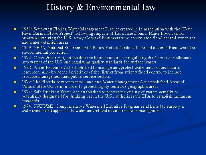 History & Environmental law n n n n 1961: Southwest Florida Water Management District