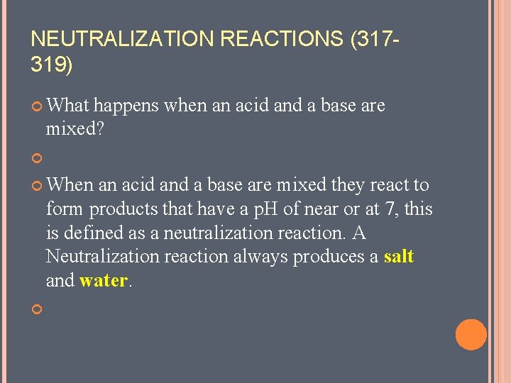 NEUTRALIZATION REACTIONS (317319) What happens when an acid and a base are mixed? When