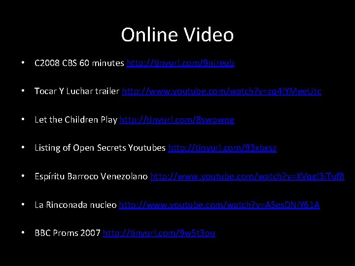 Online Video • C 2008 CBS 60 minutes http: //tinyurl. com/9 njreub • Tocar