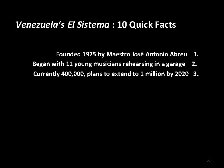 Venezuela’s El Sistema : 10 Quick Facts Founded 1975 by Maestro José Antonio Abreu