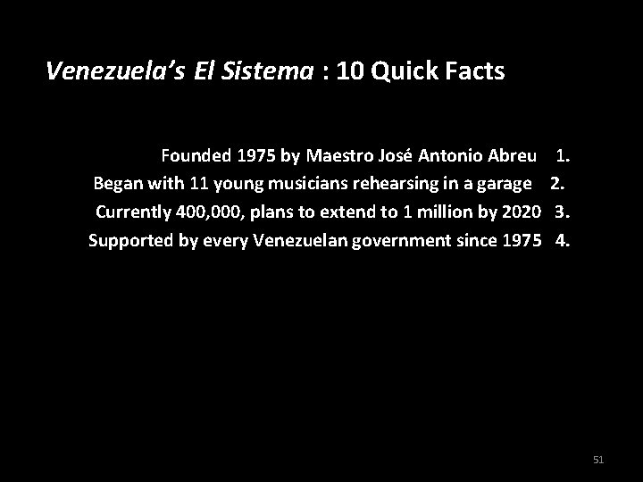 Venezuela’s El Sistema : 10 Quick Facts Founded 1975 by Maestro José Antonio Abreu