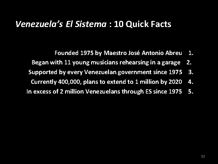 Venezuela’s El Sistema : 10 Quick Facts Founded 1975 by Maestro José Antonio Abreu