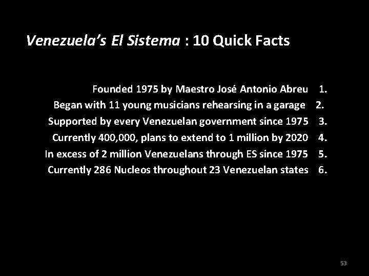 Venezuela’s El Sistema : 10 Quick Facts Founded 1975 by Maestro José Antonio Abreu