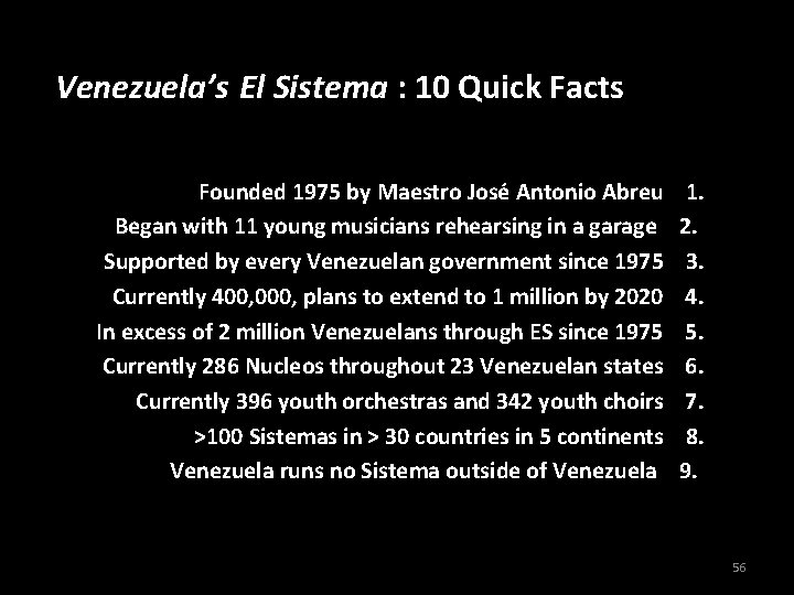 Venezuela’s El Sistema : 10 Quick Facts Founded 1975 by Maestro José Antonio Abreu