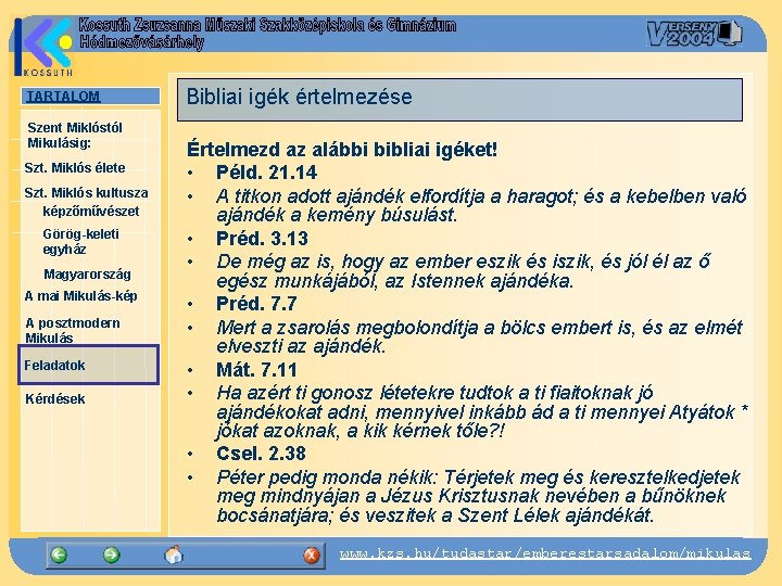 TARTALOM Szent Miklóstól Mikulásig: Szt. Miklós élete Szt. Miklós kultusza képzőművészet Görög-keleti egyház Magyarország