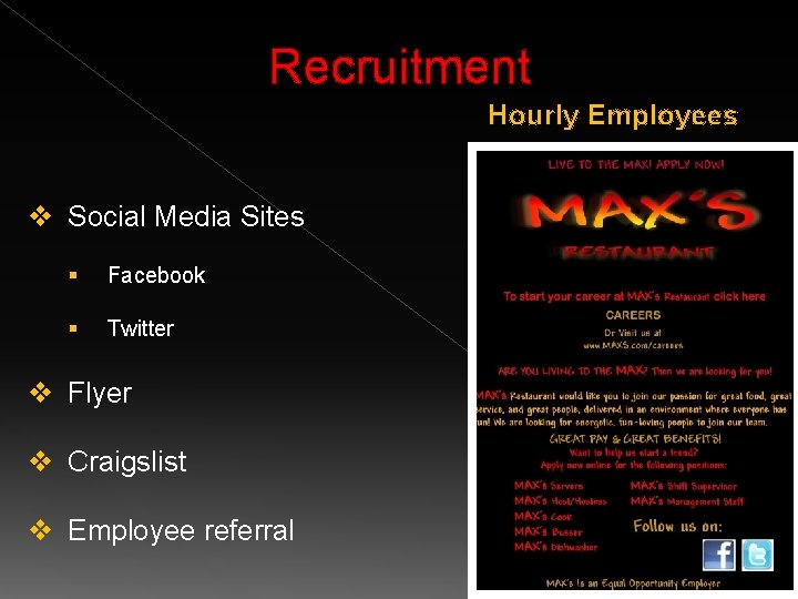 Recruitment Hourly Employees v Social Media Sites § Facebook § Twitter v Flyer v