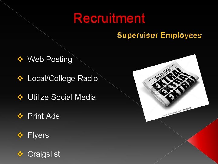 Recruitment Supervisor Employees v Web Posting v Local/College Radio v Utilize Social Media v