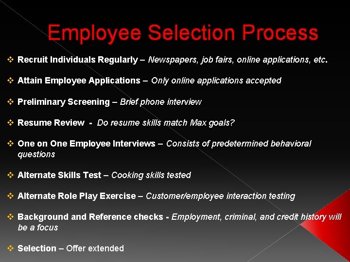 Employee Selection Process v Recruit Individuals Regularly – Newspapers, job fairs, online applications, etc.