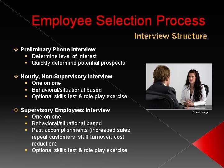 Employee Selection Process Interview Structure v Preliminary Phone Interview § Determine level of interest