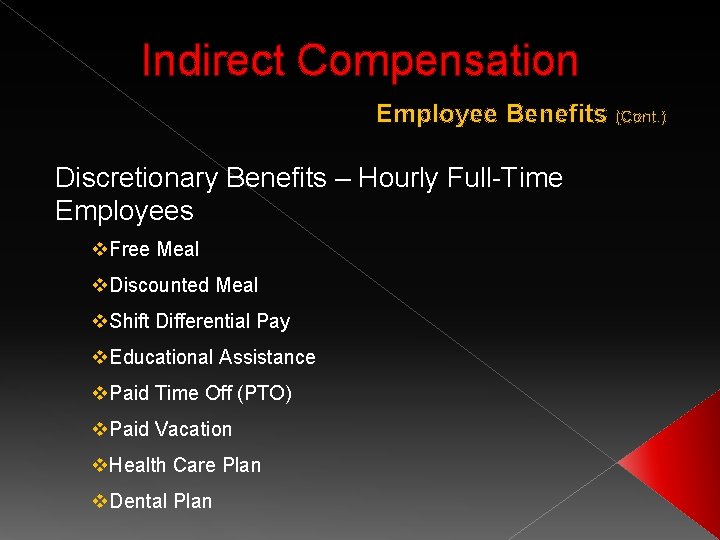 Indirect Compensation Employee Benefits (Cont. ) Discretionary Benefits – Hourly Full-Time Employees v. Free