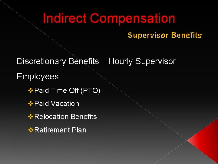 Indirect Compensation Supervisor Benefits Discretionary Benefits – Hourly Supervisor Employees v. Paid Time Off