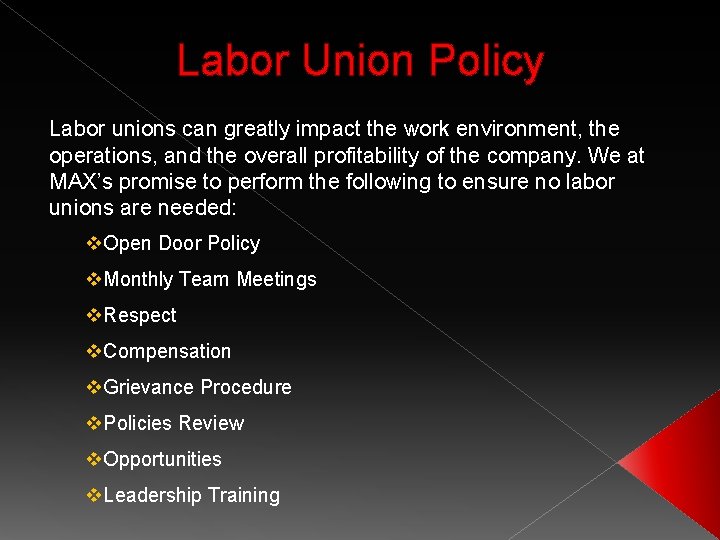Labor Union Policy Labor unions can greatly impact the work environment, the operations, and