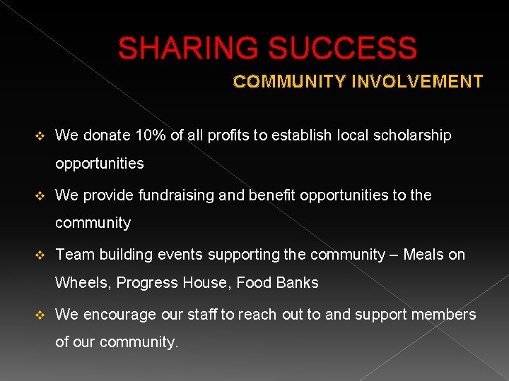 SHARING SUCCESS COMMUNITY INVOLVEMENT v We donate 10% of all profits to establish local
