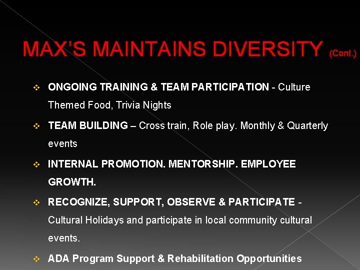 MAX’S MAINTAINS DIVERSITY (Cont. ) v ONGOING TRAINING & TEAM PARTICIPATION - Culture Themed