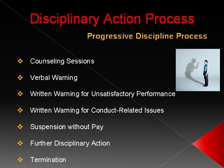 Disciplinary Action Process Progressive Discipline Process v Counseling Sessions v Verbal Warning v Written
