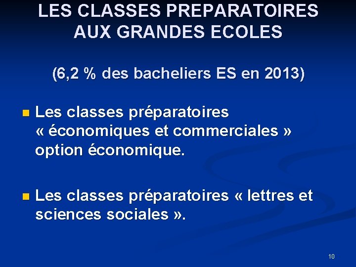 LES CLASSES PREPARATOIRES AUX GRANDES ECOLES (6, 2 % des bacheliers ES en 2013)