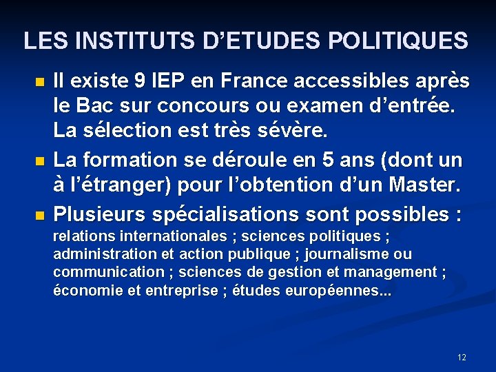 LES INSTITUTS D’ETUDES POLITIQUES n n n Il existe 9 IEP en France accessibles