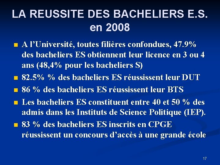 LA REUSSITE DES BACHELIERS E. S. en 2008 n n n A l’Université, toutes