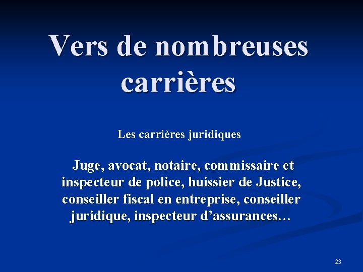 Vers de nombreuses carrières Les carrières juridiques Juge, avocat, notaire, commissaire et inspecteur de